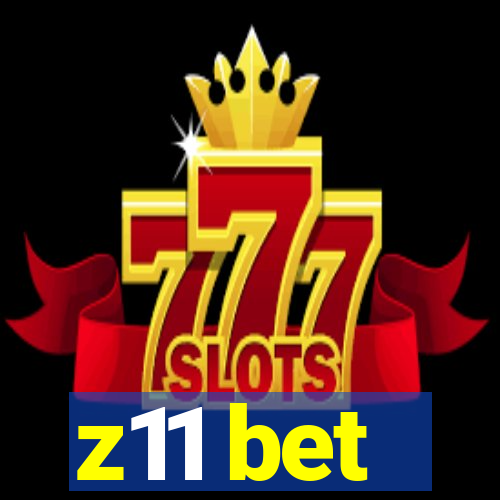 z11 bet